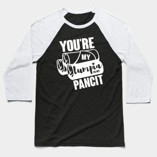 You're my lumpia to my pancit! Baseball T-Shirt